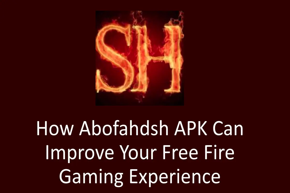 How Abofahdsh APK Can Improve Your Free Fire Gaming Experience